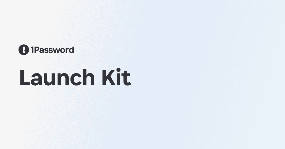 Get Started with the 1Password Launch Kit for Business