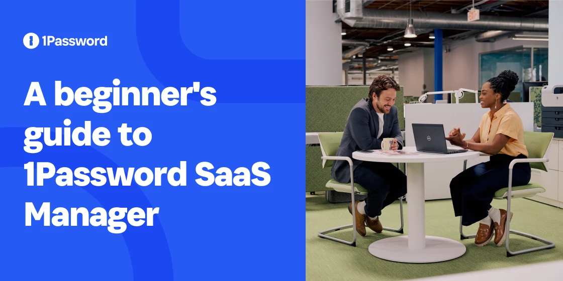 A beginner's guide to 1Password SaaS Manager